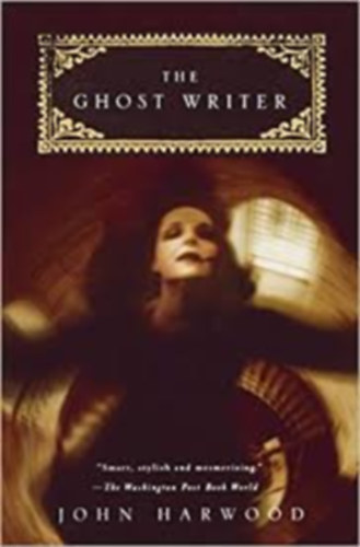 John Harwood - The Ghost Writer