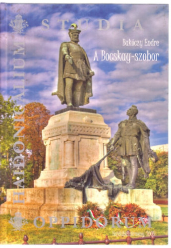 Bakczy Endre - A hajdbszrmnyi "Bocskay szobor" fellltsnak a  trtnete