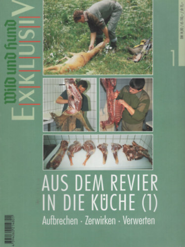 Aus Dem revier in die k�che (1) - Aufbrechen, Zerwirken, Verwerten