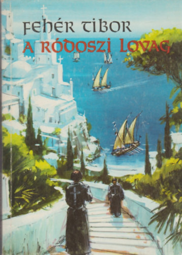 Fehr Tibor - A rdoszi lovag