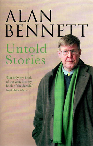 Alan Bennett - Untold Stories