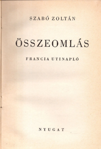 Szabó Zoltán - Összeomlás: Francia útinapló