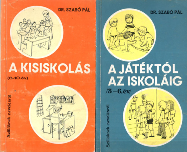 Dr. Szab� P�l Hars�nyi Istv�n - 2 db Sz�l�knek-nevel�sr�l ( egy�tt ) 1. A kisiskol�s, 2. Az ifj�kor
