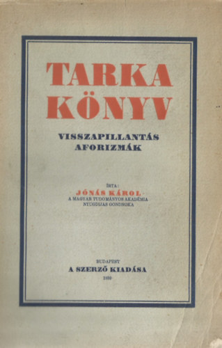 J�n�s K�rol - Tarka k�nyv - Visszapillant�s - Aforizm�k