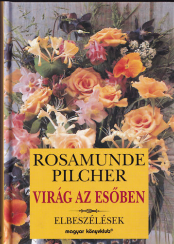 Rosamunde Pilcher - Virg az esben (elbeszlsek)