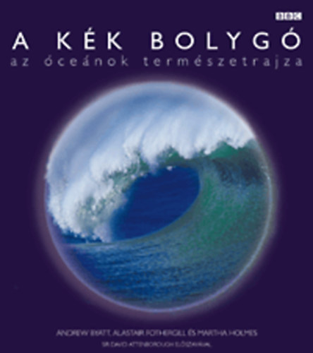 Byatt-Fothergill-Holmes - A k�k bolyg� - Az �ce�nok term�szetrajza