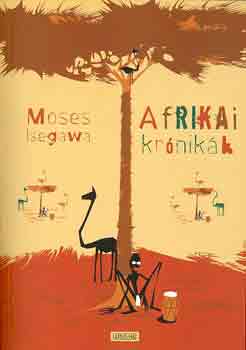 Moses Isegawa - Afrikai kr�nik�k