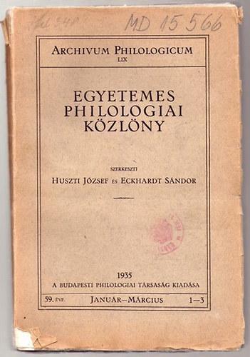 Eckhardt Sándor Huszti József (szerk.) - Egyetemes Philologiai Közlöny 1935. (Teljes évfolyam, négy kötetben)