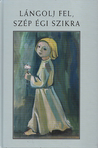 Bernek �gnes, Lonkai Gabriella, Kondorosi Ferenc Chronowski N�ra - L�ngolj fel, sz�p �gi szikra