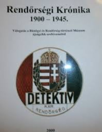 Szerk.: Dr S�gi Zolt�n - Rend�rs�gi kr�nika 1900-1945.