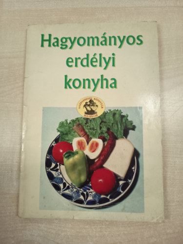 M. Szil�gyi M�ria  (szerk) - Hagyom�nyos erd�lyi konyha