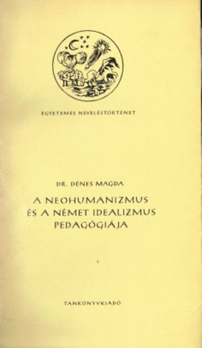 Dr. Dnes Magda - A neohumanizmus s a nmet idealizmus pedaggija