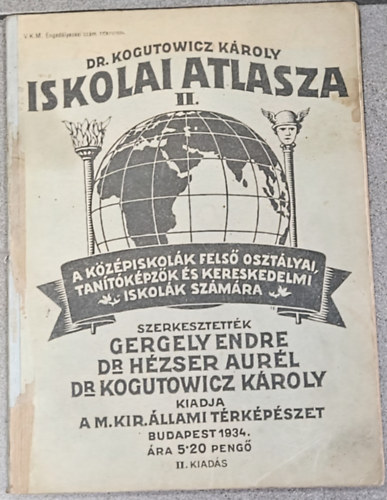 Dr. Hézser Aurél  Gergely Endre (szerk.), Dr. Kogutowicz Károly (szerk.) - Dr. Kogutovwicz Károly iskolai atlasza II.