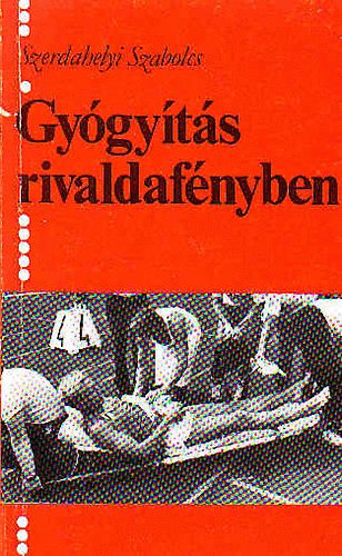 Szerdahelyi Szabolcs  (szerk.) - Gy�gy�t�s rivaldaf�nyben