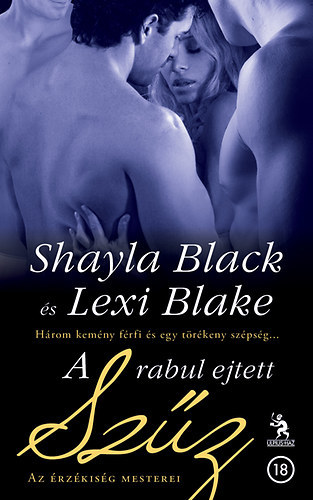 Shayla Black; Lexi Blake - A rabul ejtett szz