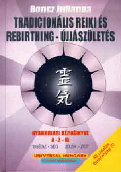 Boncz Julianna - Tradicion�lis Reiki �s Rebirthing-�jj�sz�let�s gyakorlati k�zik�nyve