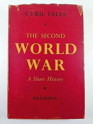 Cyril Falls - WW2 British French German US The Second World War A Short History Reference Book
