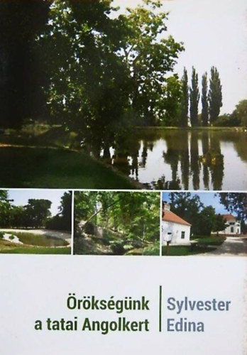 Sylvester Edina - �r�ks�g�nk a tatai Angolkert