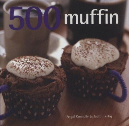 Judith Fertig; Fergal Connolly - 500 muffin