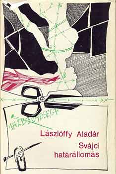 L�szl�ffy Alad�r - Sv�jci hat�r�llom�s