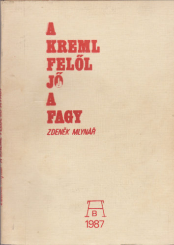 Zdenek Mlynr - A Kreml fell j a fagy (szamizdat kiadvny)