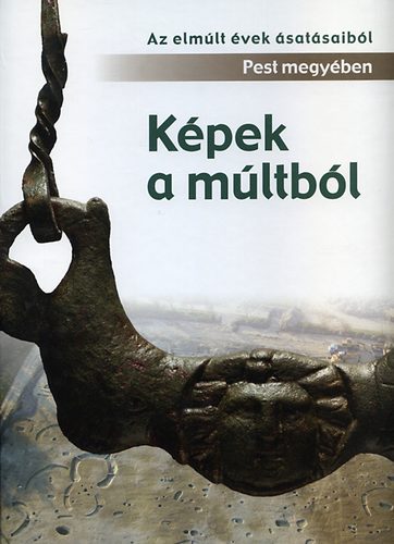 Gy�ngy�ssy M�rton  (szerk.) - K�pek a m�ltb�l - Az elm�lt �vek �sat�saib�l Pest megy�ben