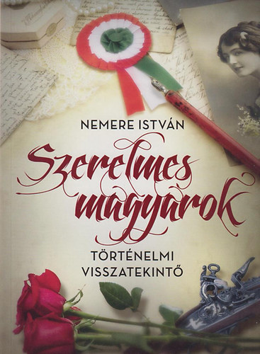 Nemere Istvn - Szerelmes magyarok - Trtnelmi visszatekint