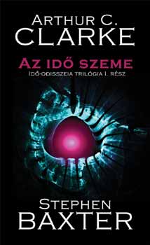 Arthur C. Clarke Stephen Baxter - Az idő szeme