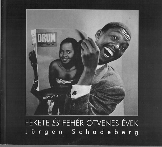 J�rgen Schadeberg - Fekete �s feh�r �tvenes �vek