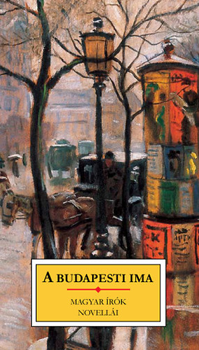 A budapesti ima - Magyar �r�k novell�i