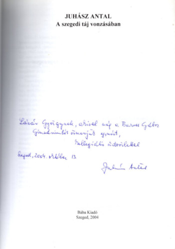 Juhsz Antal - A szegedi tj vonzsban- dediklt