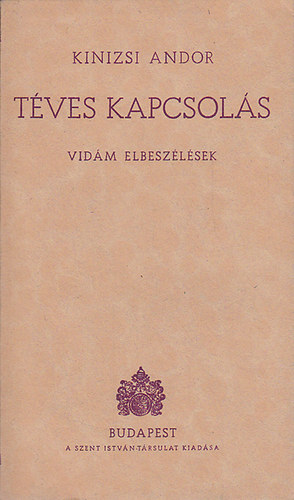 Kinizsi Andor - Téves kapcsolás. Vidám elbeszélések