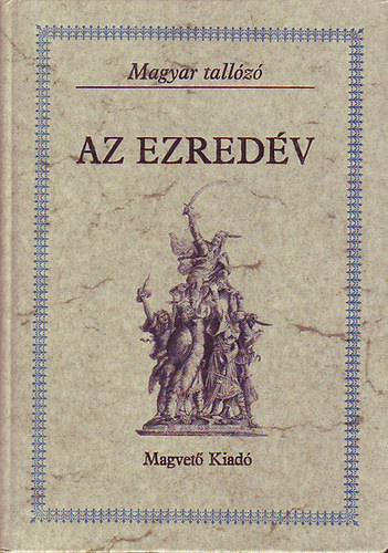 Tarr L�szl� - Az ezred�v (Magyar Talloz�)
