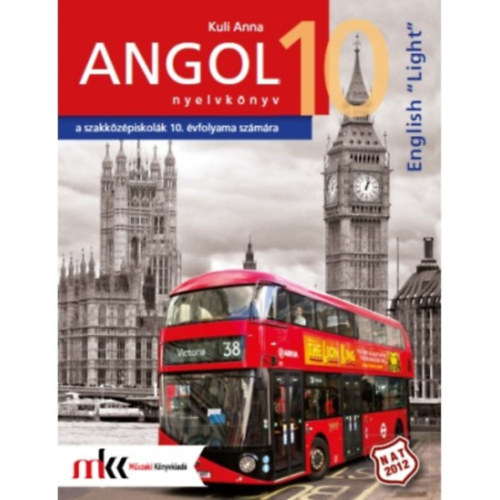 Kuli Anna - English Light. Angol nyelvk�nyv a szakk�z�piskol�k 10. �vfolyama sz�m�ra