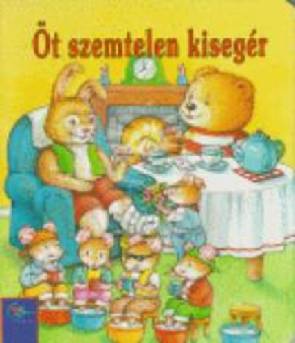 Öt szemtelen kisegér