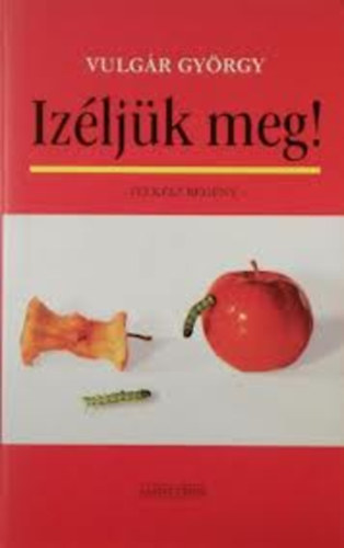 Vulg�r Gy�rgy - Iz�lj�k meg
