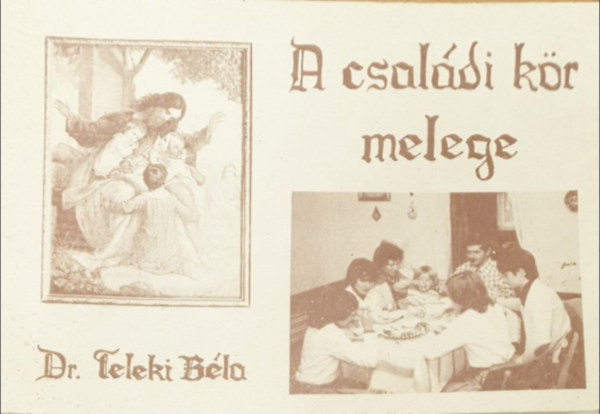 Dr. Teleki B�la - A csal�di k�r melege