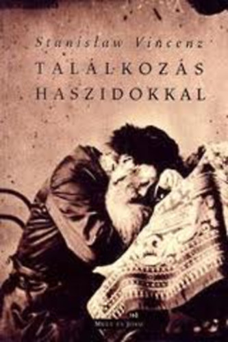 Stanislaw Vincenz - Tallkozs haszidokkal - Esszk