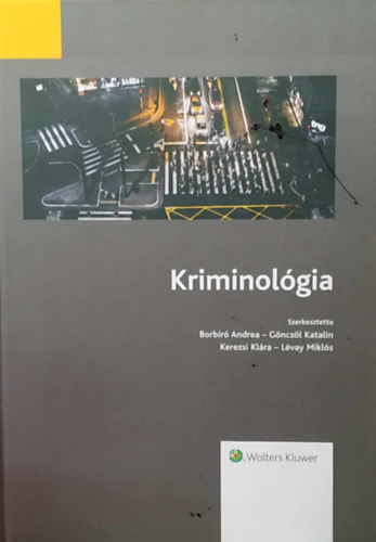 Borbr Andrea - Gnczl Katalin - Kerezsi Klra - Lvay Mikls - Kriminolgia