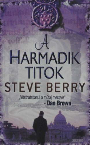 Lantos Istvn  Steve Berry (ford.) - A harmadik titok (The Third Secret) Ulpius-hz kiads