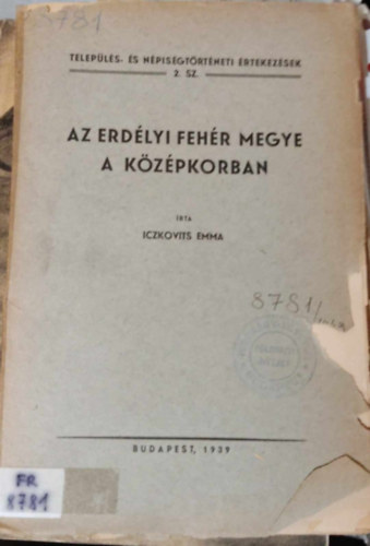 Iczkovits Emma - Az erd�lyi Feh�r megye a k�z�pkorban