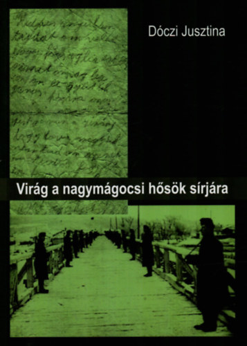 D�czi Jusztina - Vir�g a nagym�gocsi h�s�k s�rj�ra