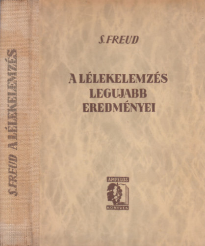 Sigmund Freud - A llekelemzs legjabb eredmnyei