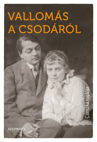 Csinszka - Vallomás a csodáról