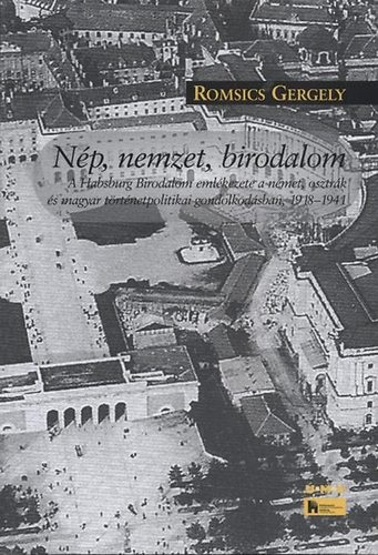 Romsics Gergely - N�p, nemzet, birodalom