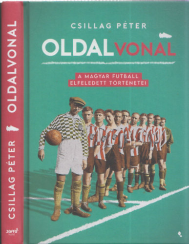 Csillag Pter - Oldalvonal (A magyar futball elfeledett trtnetei)