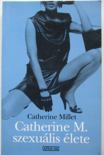 Catherine Millet - Catherine M. szexu�lis �lete
