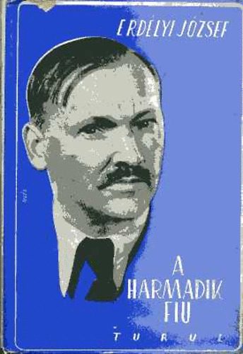Erdlyi Jzsef - A harmadik fi (nletrajz)