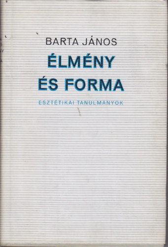 Barta Jnos - lmny s forma eszttikai tanulmnyok