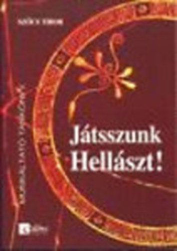 Szcs Tibor - Jtsszunk Hellszt! I-II. (munkltat tanknyv + szveggyjtemny)